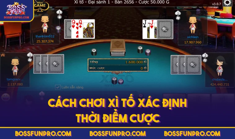 Cách chơi Xì Tố xác định thời điểm cược