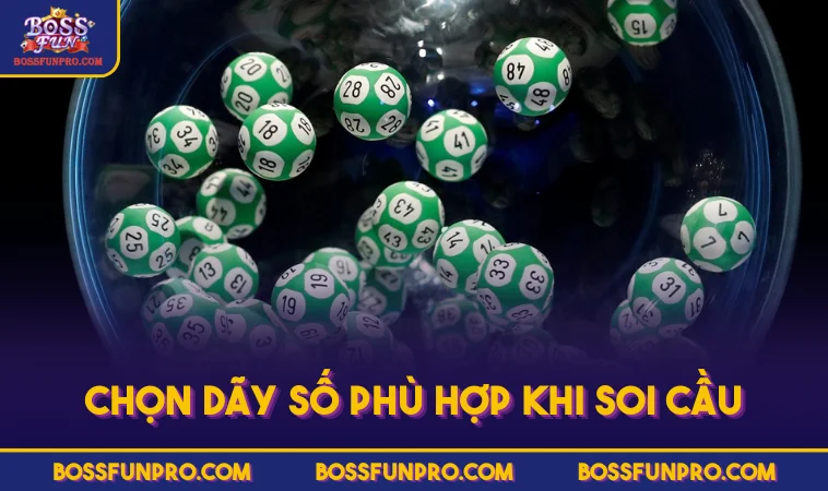Chọn dãy số phù hợp khi soi cầu